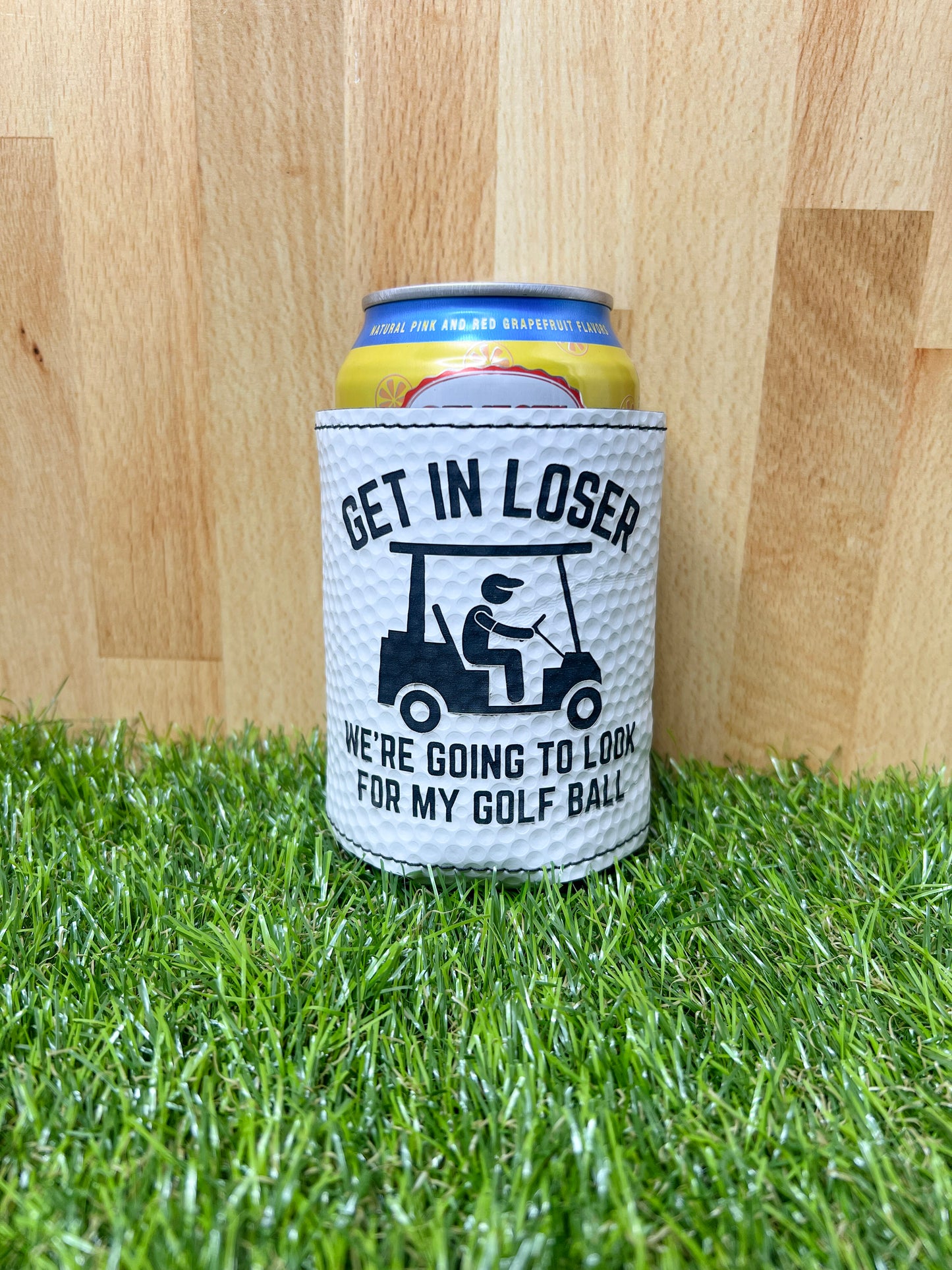 "Get In Loser, We're Going to Look for my Golf ball" Leather Can Koozie – Golf Ball Texture