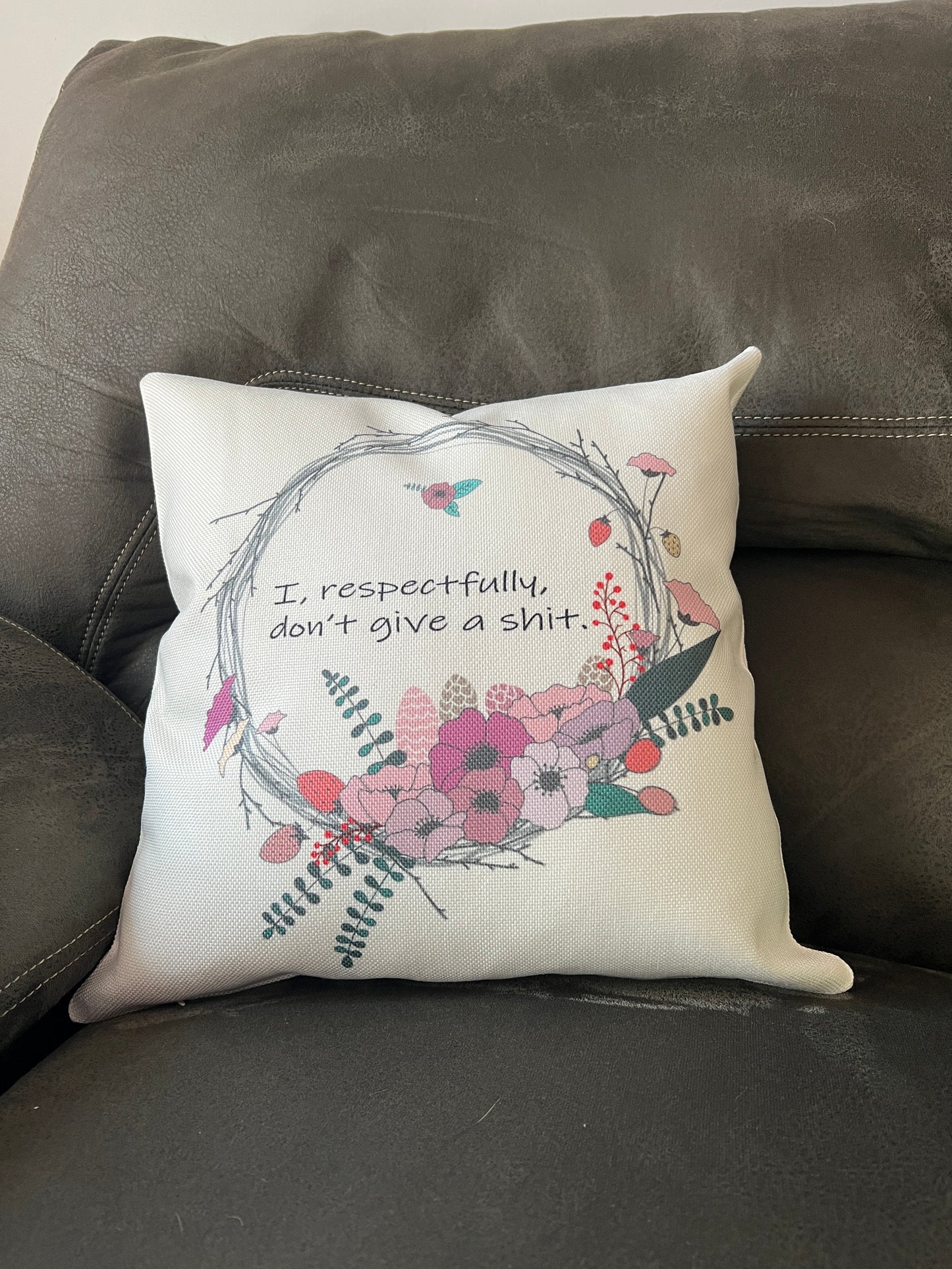 Respectfully I Don't Give a Shit Pillow