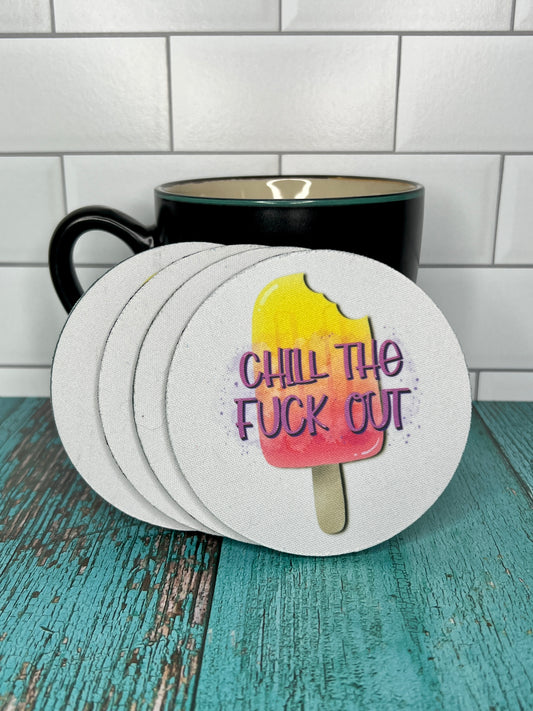 "Chill the Fuck Out" Coaster