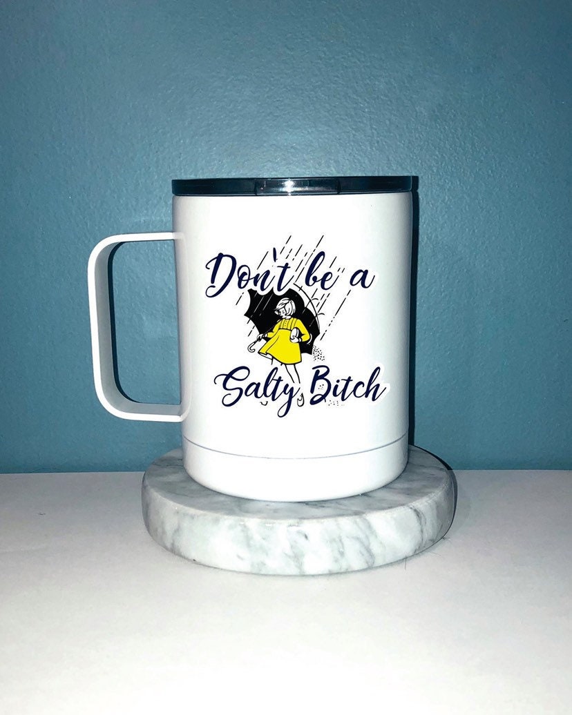 Don't Be A Salty Bitch Waterproof Vinyl Sticker Decal