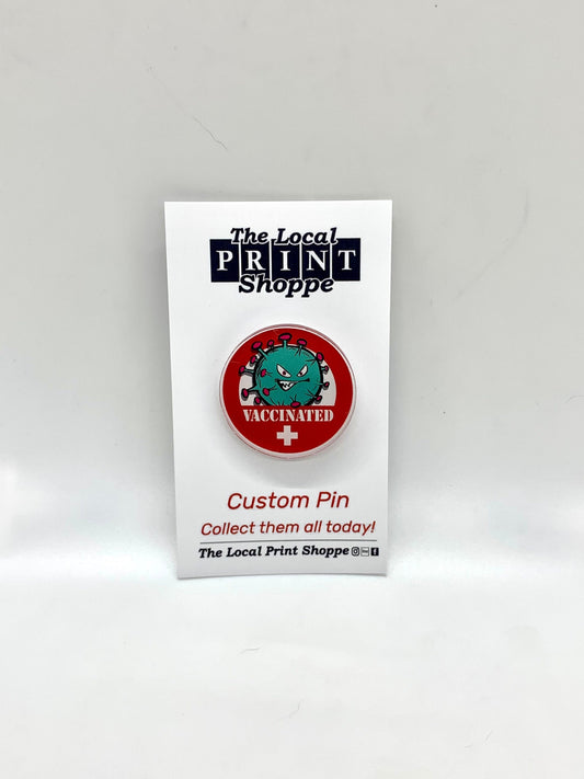 Vaccinated Acrylic Pin-Free Shipping