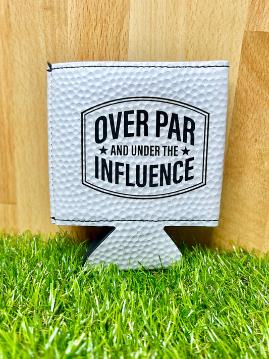 "Over Par and Under the Influence" Leather Can Koozie – Golf Ball Texture