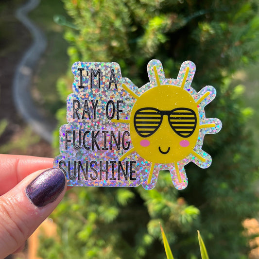"I’m a ray of fucking sunshine" -  Waterproof Glitter Sticker Decal
