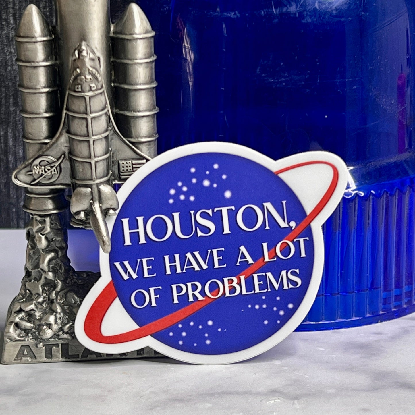 Houston, We Have A Lot of Problems Waterproof Sticker Decal