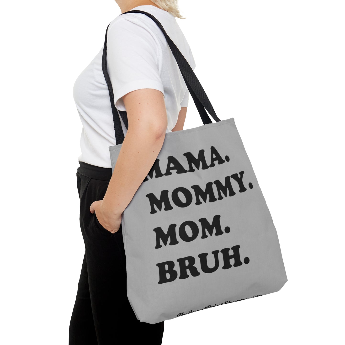 MAMA. MOMMY. MOM. BRUH. Tote Bag